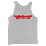 Don't Put Dirty Dicks In Your Mouth Tank Top