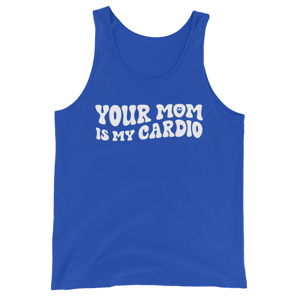 Your Mom Is My Cardio Tank Top