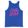 Go To The F*cking Gym Pink Tank Top