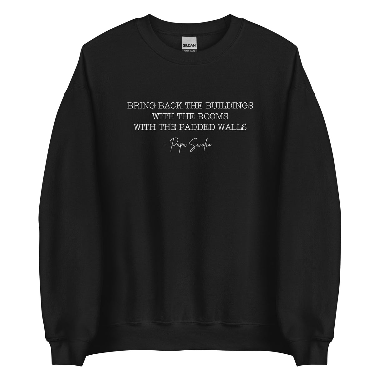 Bring Back the Buildings With the Rooms With the Padded Walls Sweatshirt