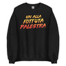 Vai Alla Fottuta Palestra Sweatshirt Sweatshirt