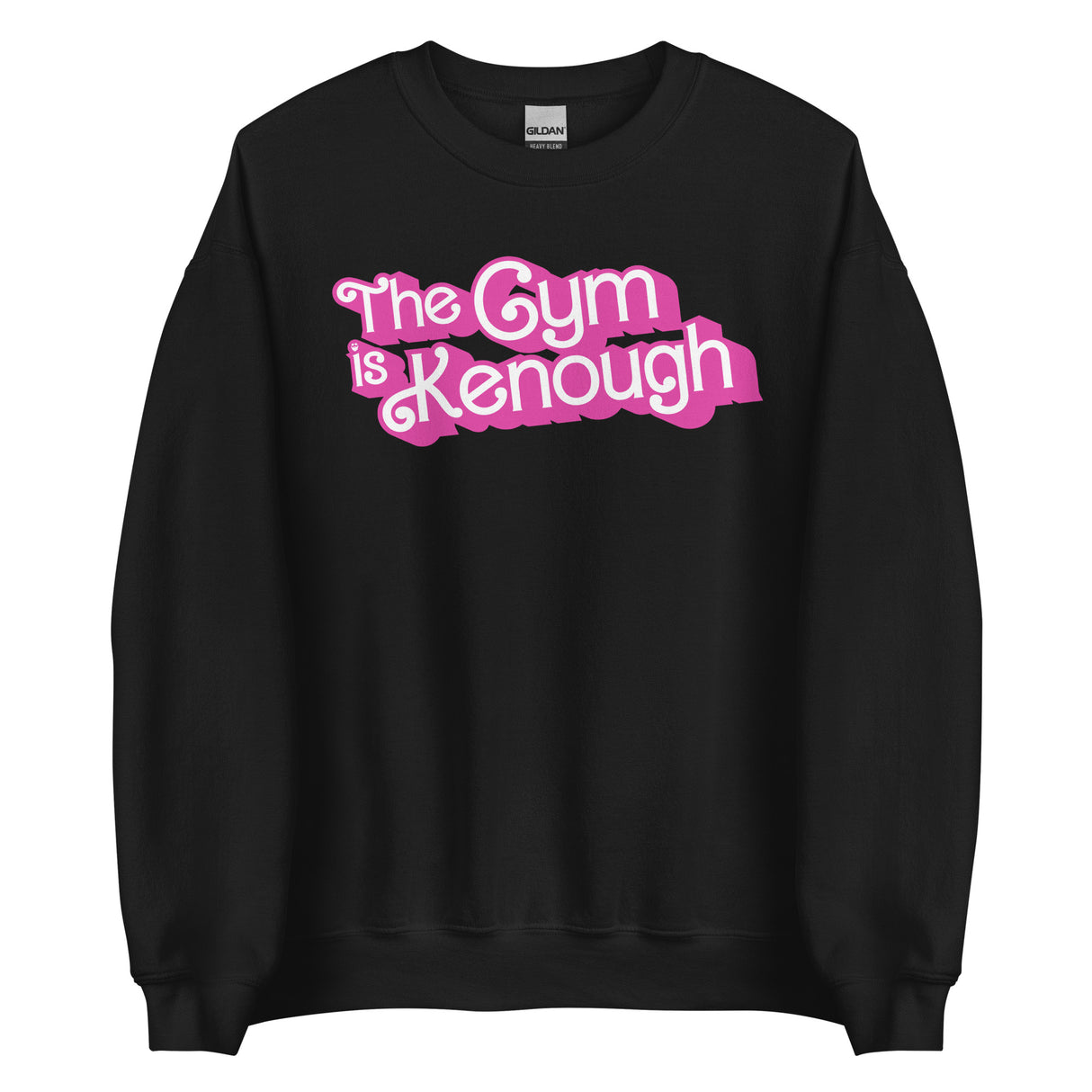 The Gym Is Kenough (Text) Sweatshirt