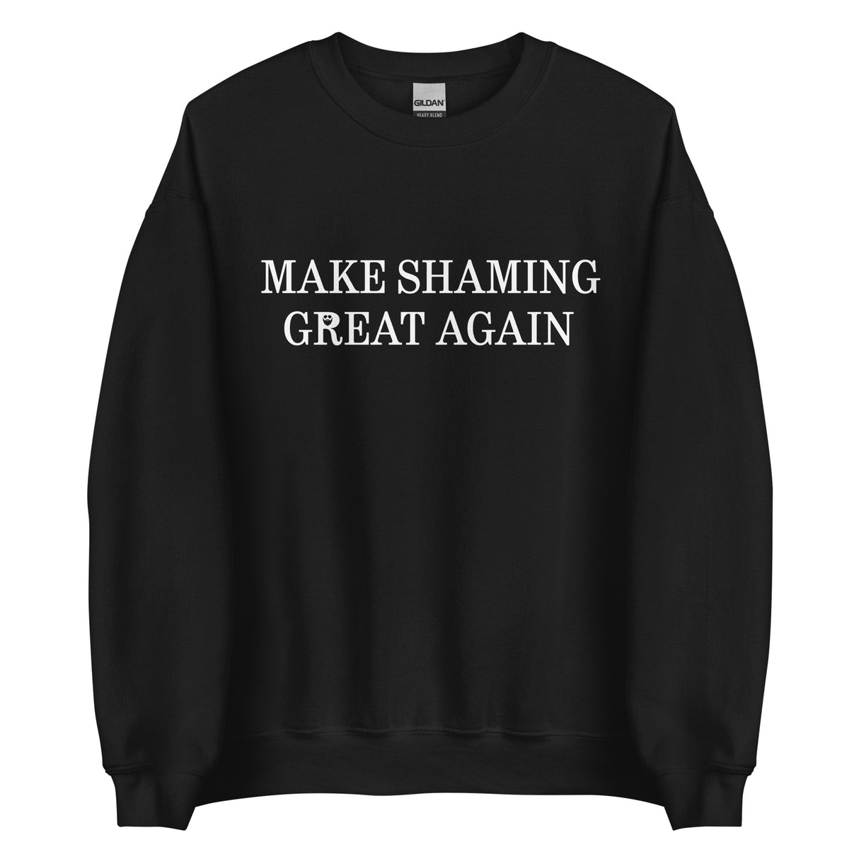 Make Shaming Great Again Sweatshirt