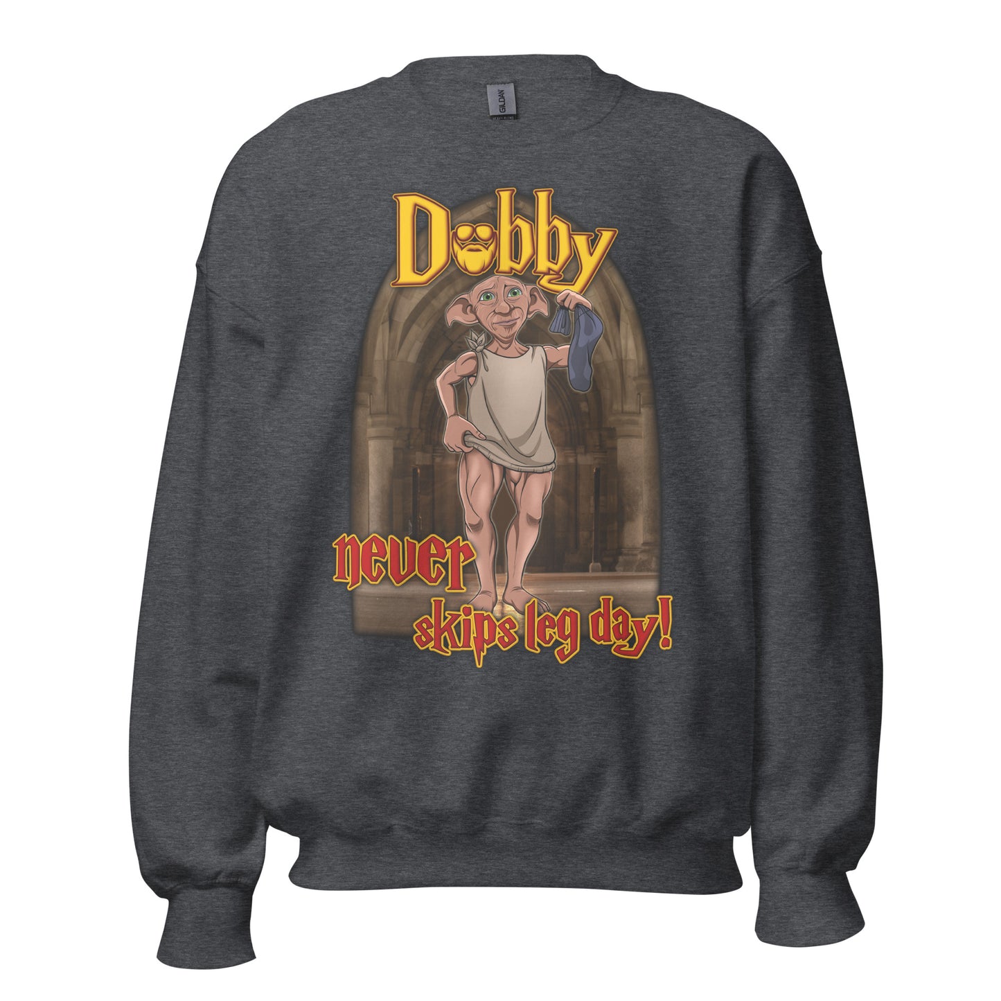 Dobby Never Skips Leg Day! Sweatshirt