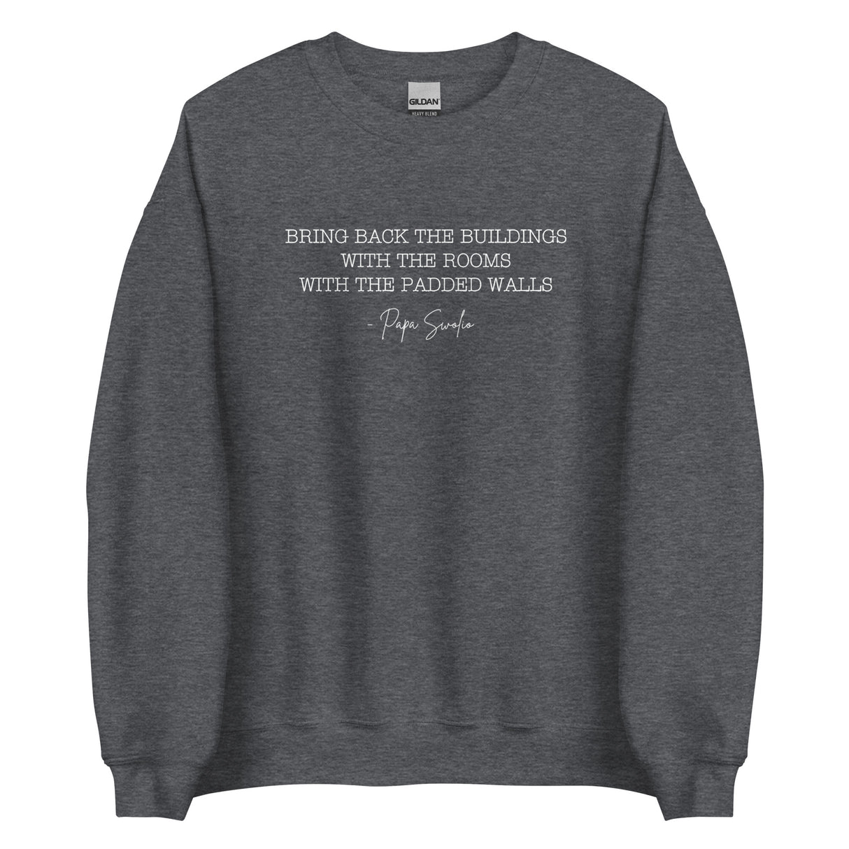 Bring Back the Buildings With the Rooms With the Padded Walls Sweatshirt