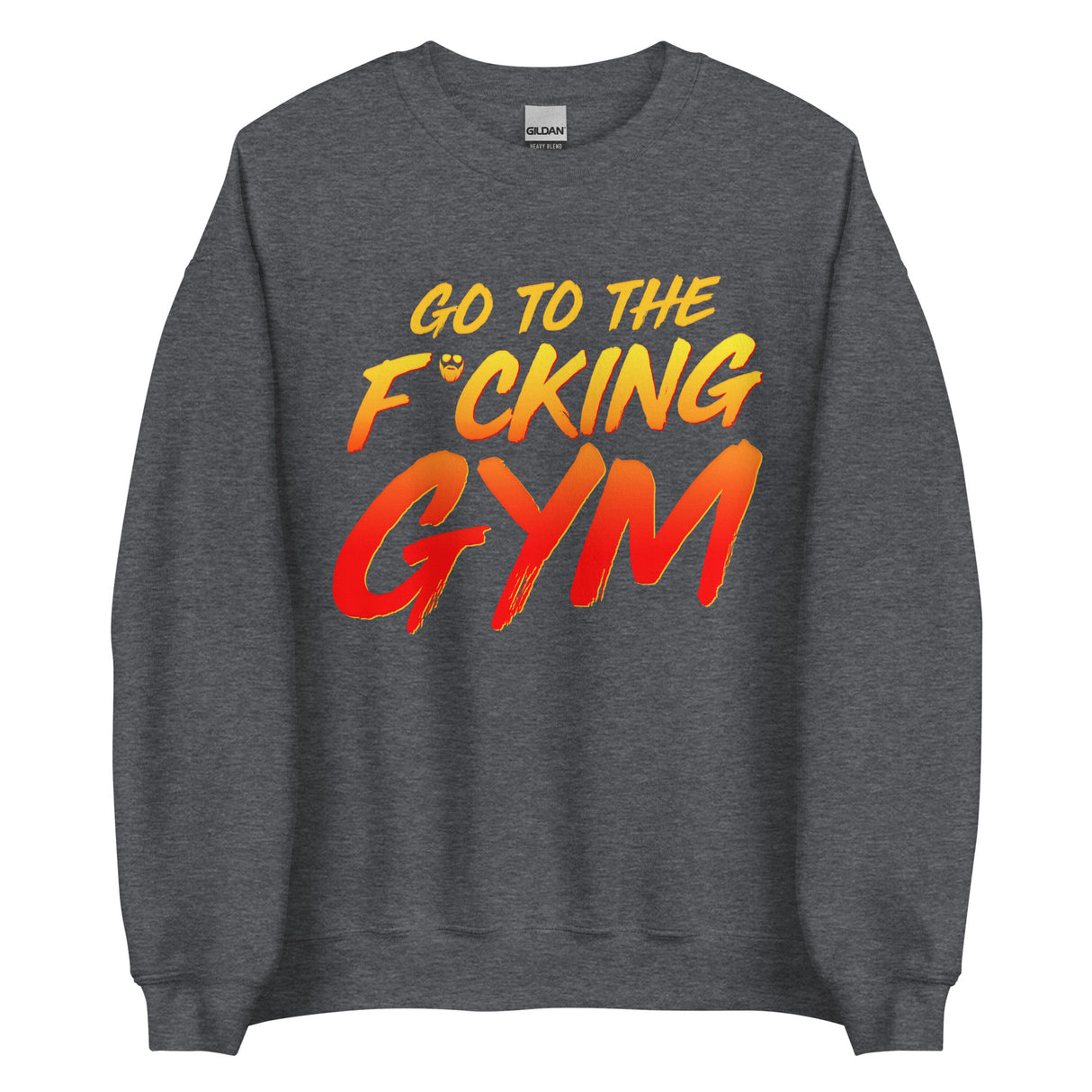 Go To The F*cking Gym Sweatshirt