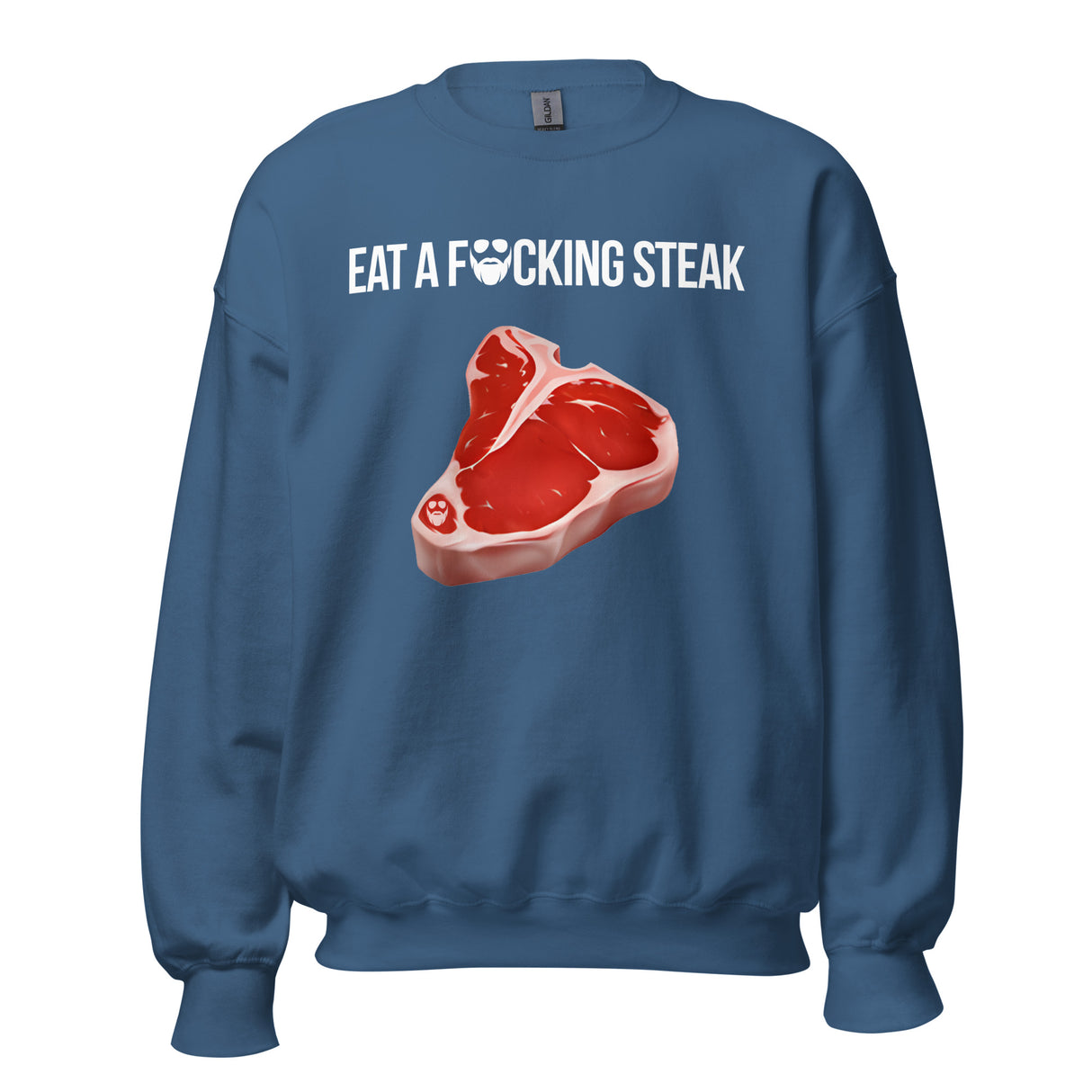 Eat a F*cking Steak Sweatshirt