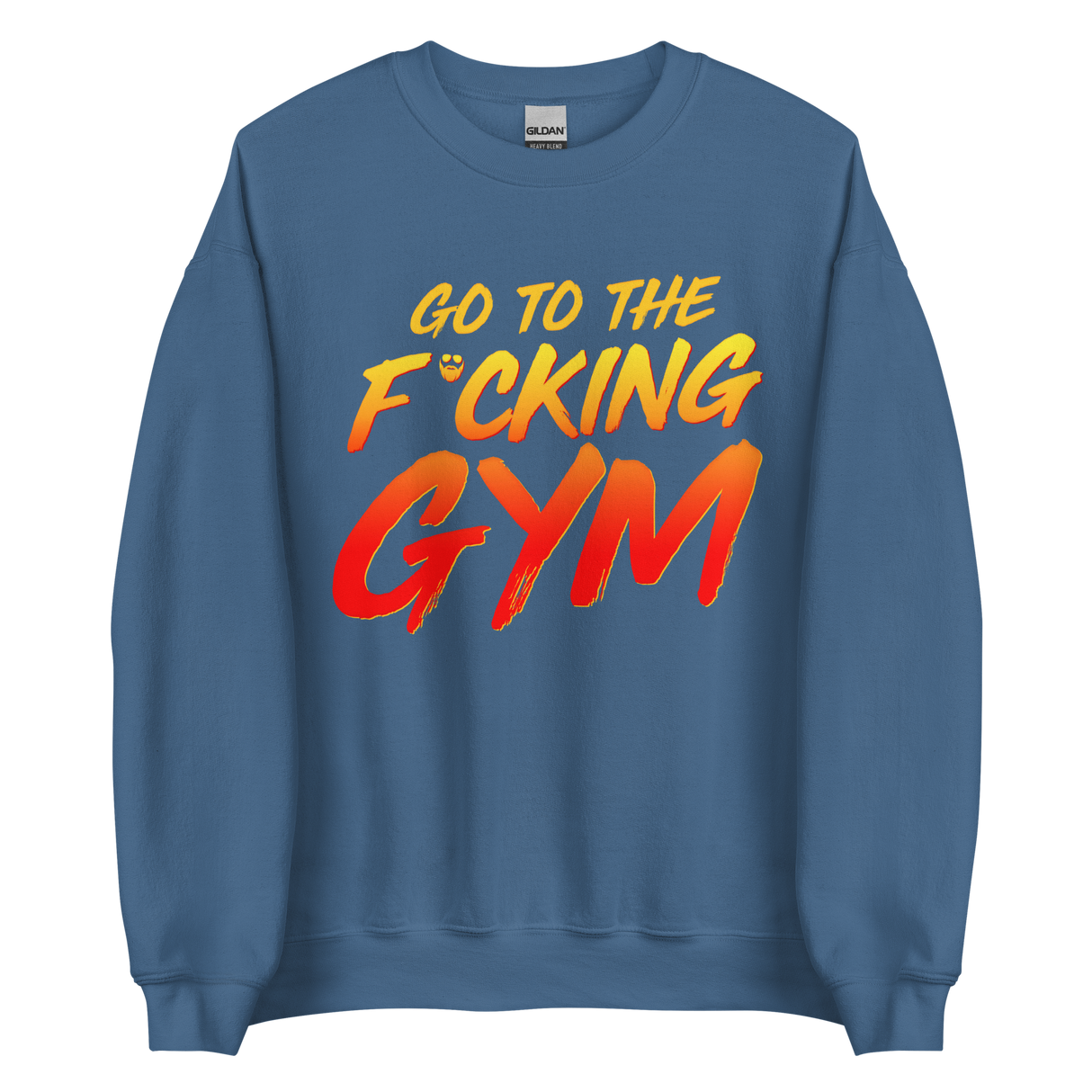 Go To The F*cking Gym Sweatshirt