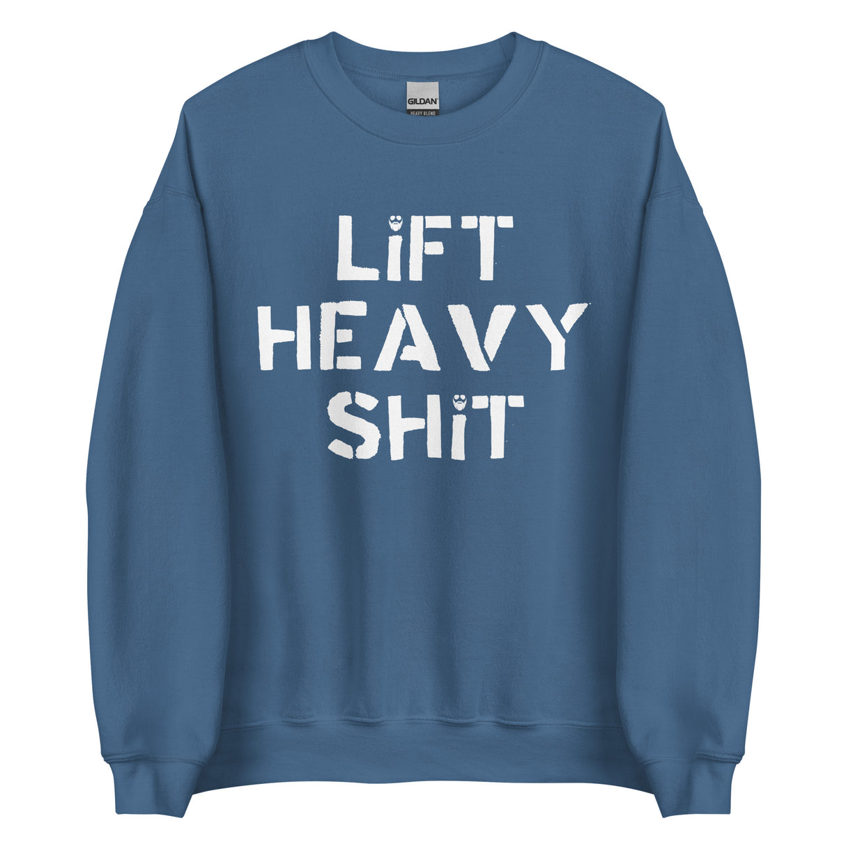 Lift Heavy Shit Sweatshirt