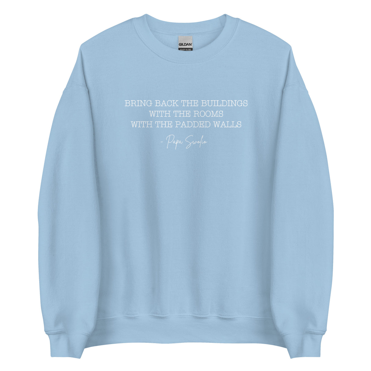 Bring Back the Buildings With the Rooms With the Padded Walls Sweatshirt