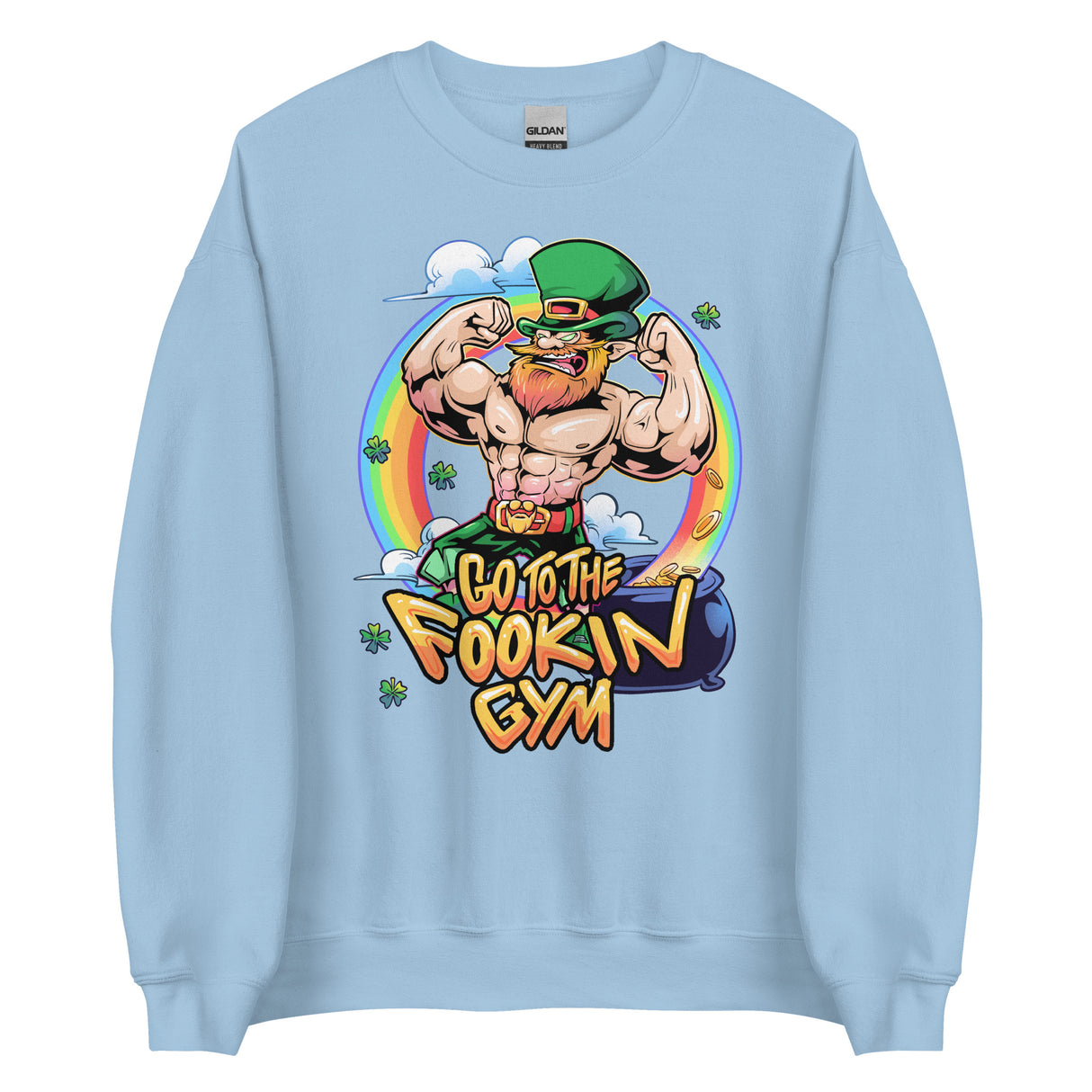 Leprechaun Go To The Fookin Gym Sweatshirt