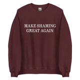 Make Shaming Great Again Sweatshirt