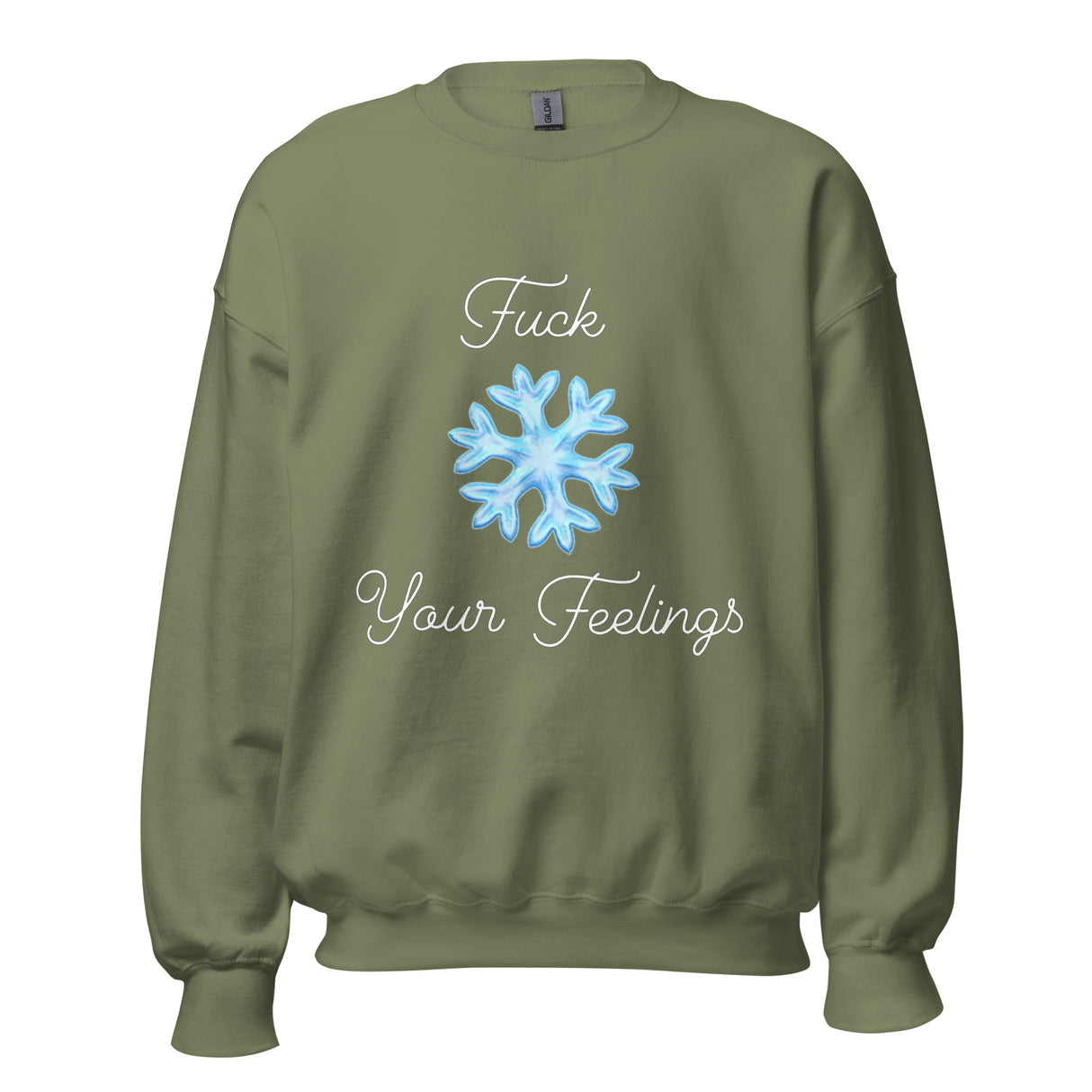 F*ck Your Feelings (Snowflake) Sweatshirt