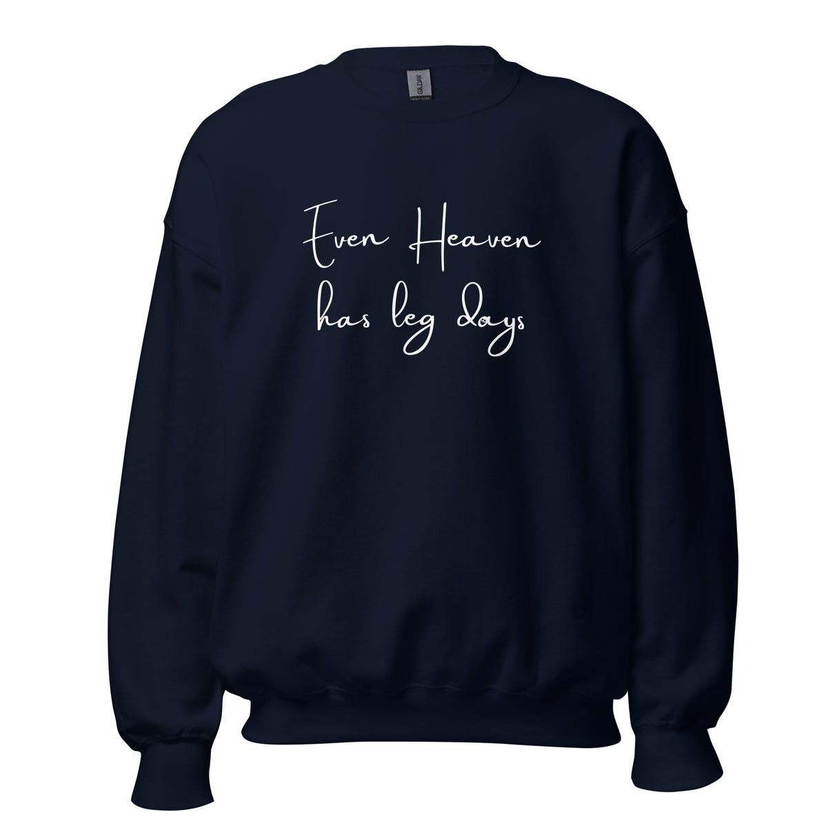 Even Heaven Has Leg Days (in memory of Christina "Christy" Mayberry) Sweatshirt