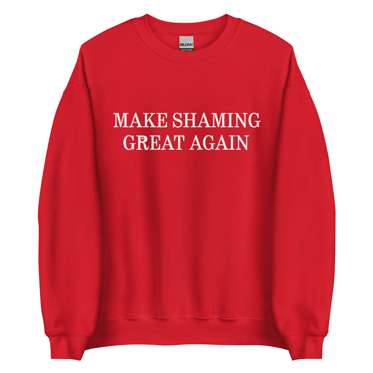 Make Shaming Great Again Sweatshirt