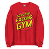 Go To The F*cking Gym (Santa Cruz) Sweatshirt