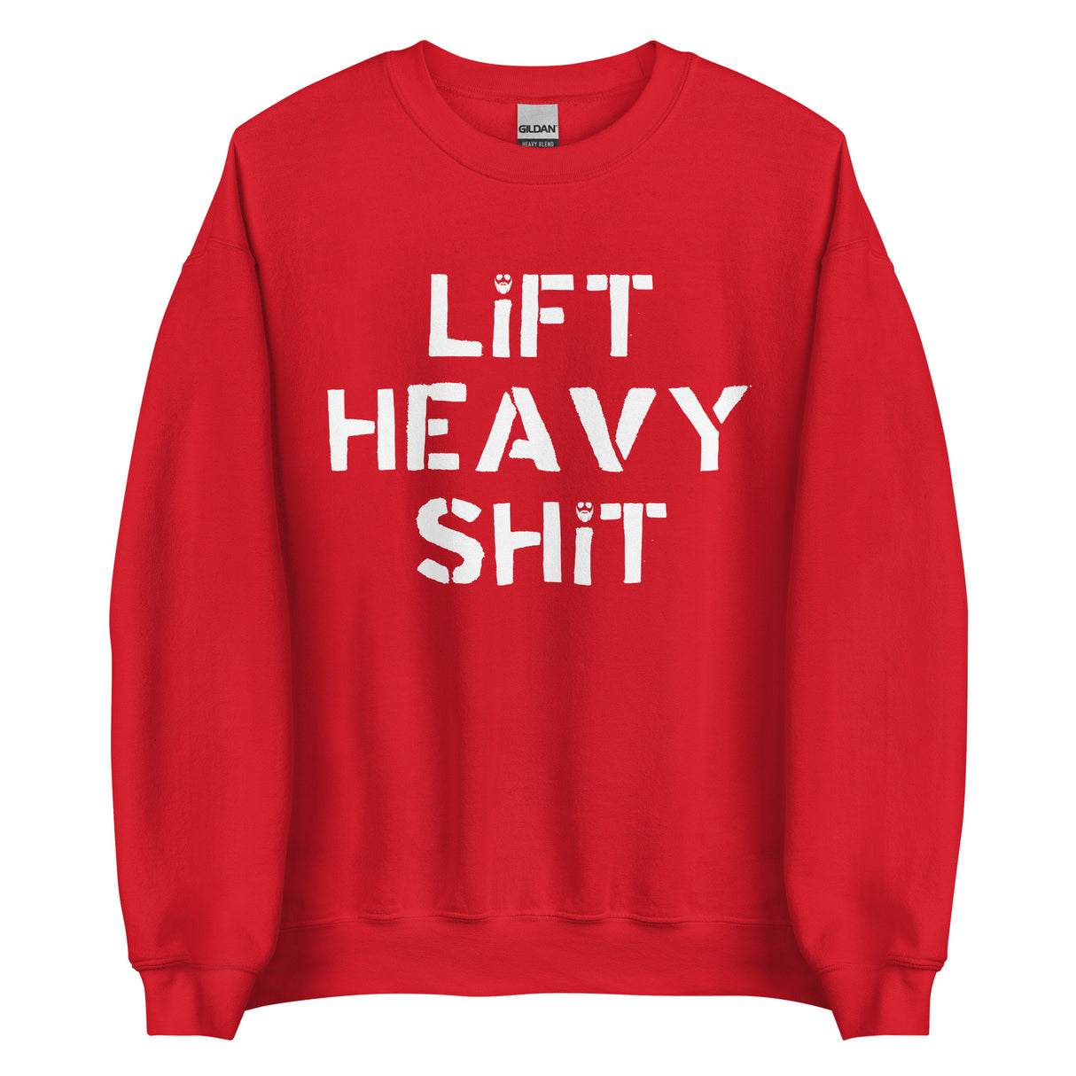 Lift Heavy Shit Sweatshirt