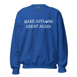 Make Asylums Great Again Sweatshirt