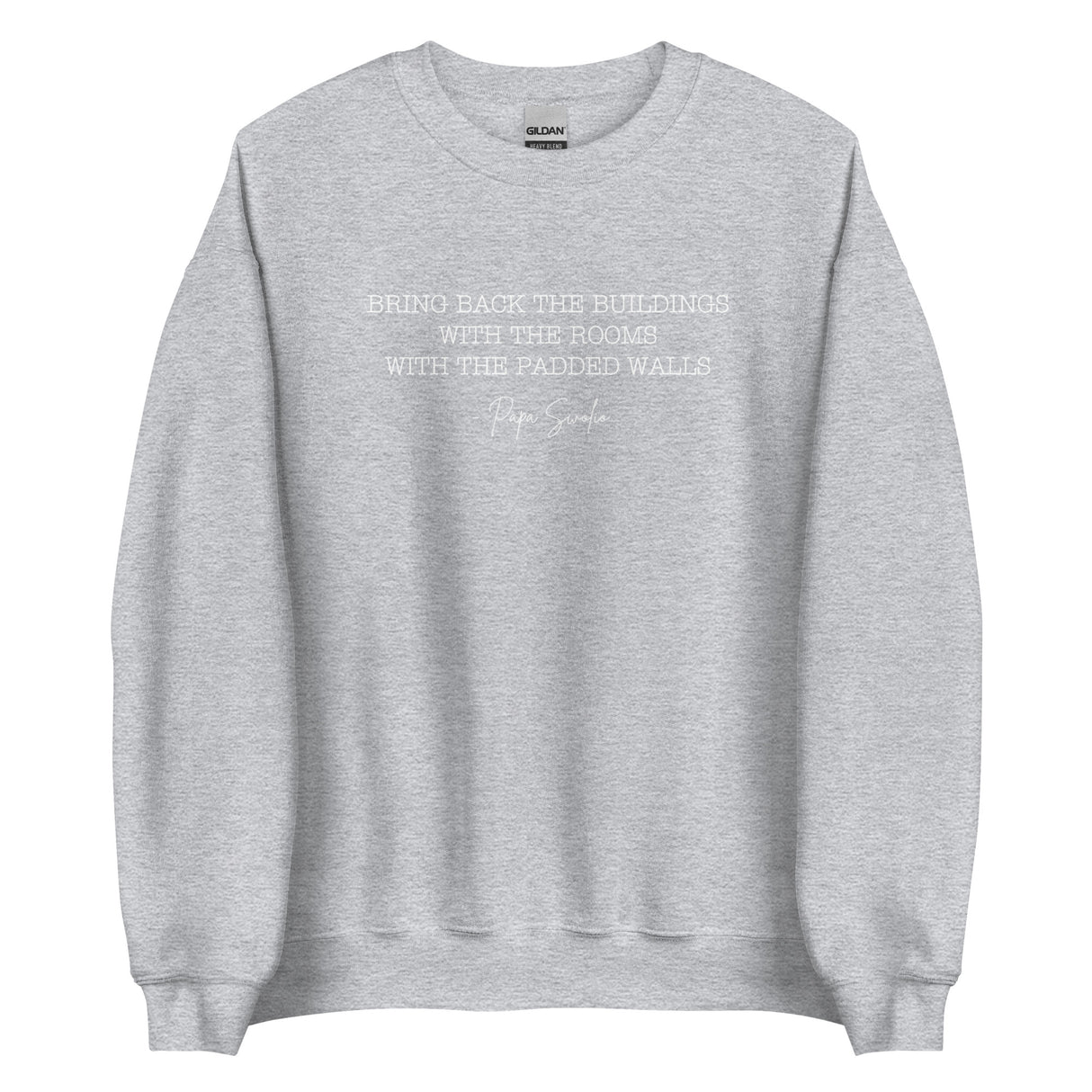 Bring Back the Buildings With the Rooms With the Padded Walls Sweatshirt