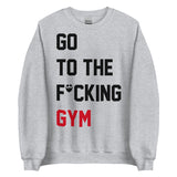 Go To The F*cking Gym (Taylor Swift Style) Sweatshirt