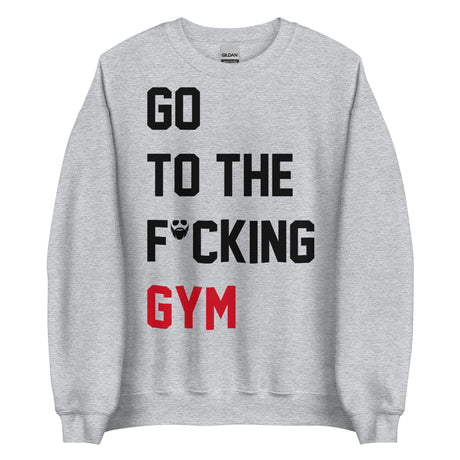 Go To The F*cking Gym (Taylor Swift Style) Sweatshirt