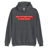 Don't Put Dirty Dicks In Your Mouth Hoodie