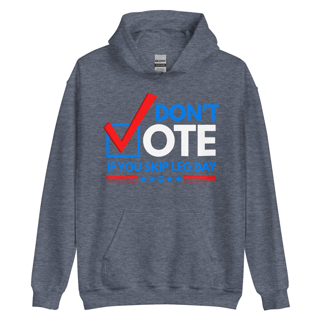 Don't Vote If You Skip Leg Day Hoodie