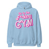 Go To The F*cking Gym (Barbie) Hoodie