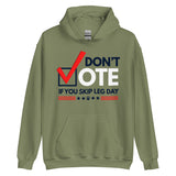Don't Vote If You Skip Leg Day Hoodie
