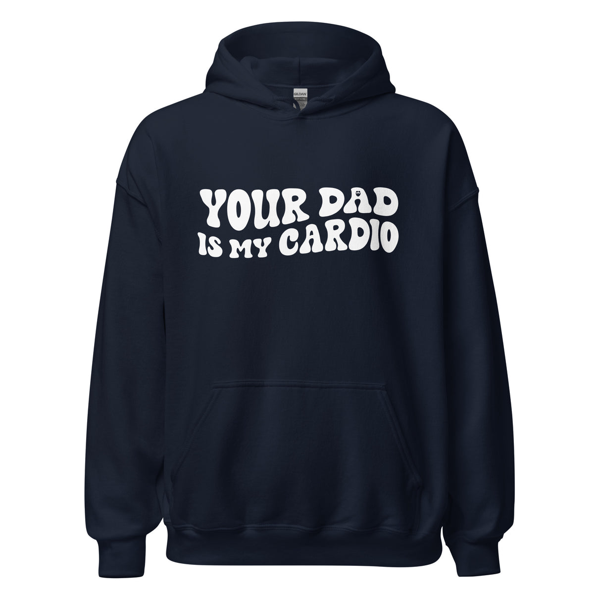 Your Dad Is My Cardio Hoodie