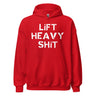 Lift Heavy Shit Hoodie