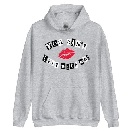 You Can't Lift With Us (Text) Hoodie