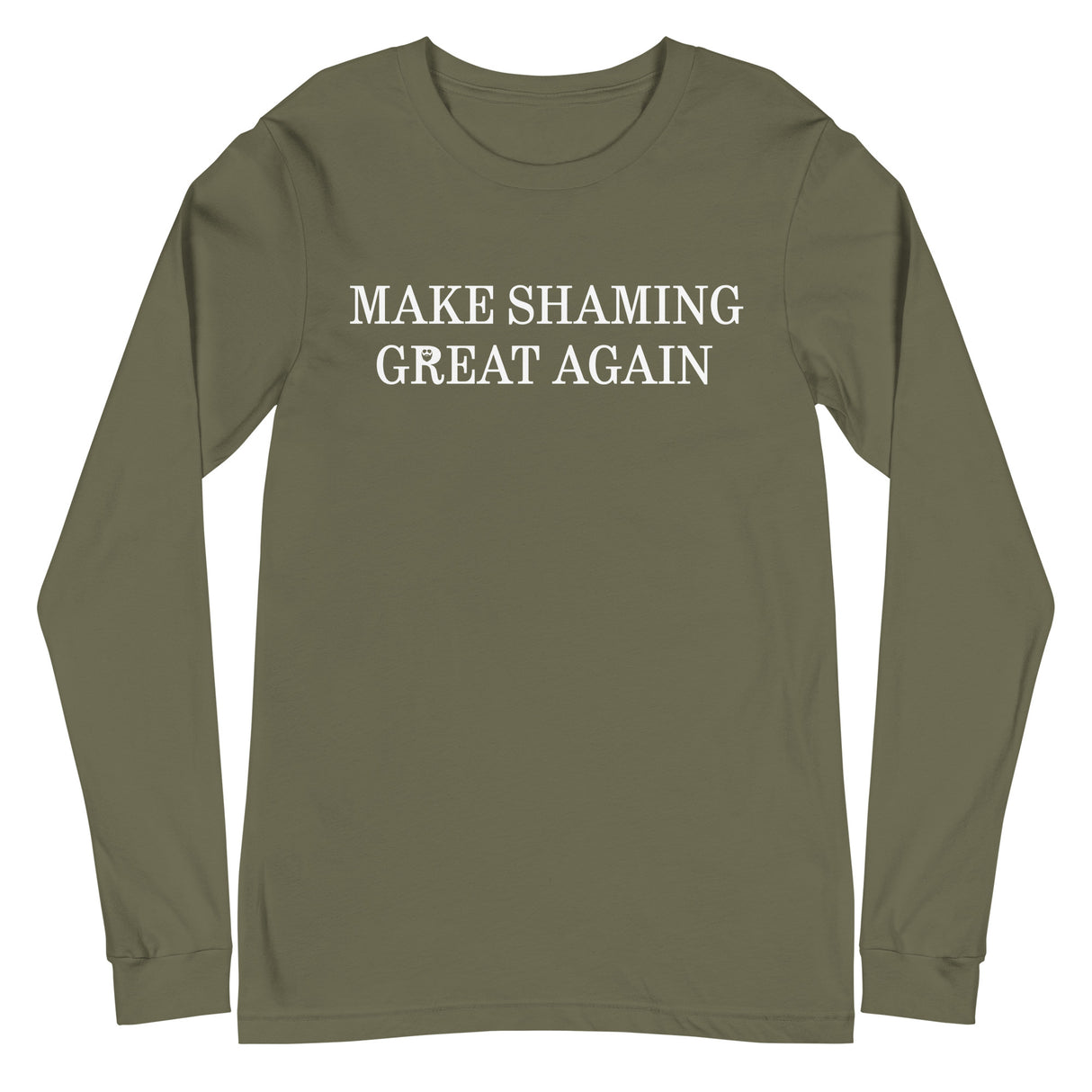 Make Shaming Great Again Long Sleeve T-Shirt