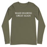 Make Shaming Great Again Long Sleeve T-Shirt