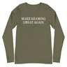 Make Shaming Great Again Long Sleeve T-Shirt