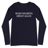 Make Shaming Great Again Long Sleeve T-Shirt