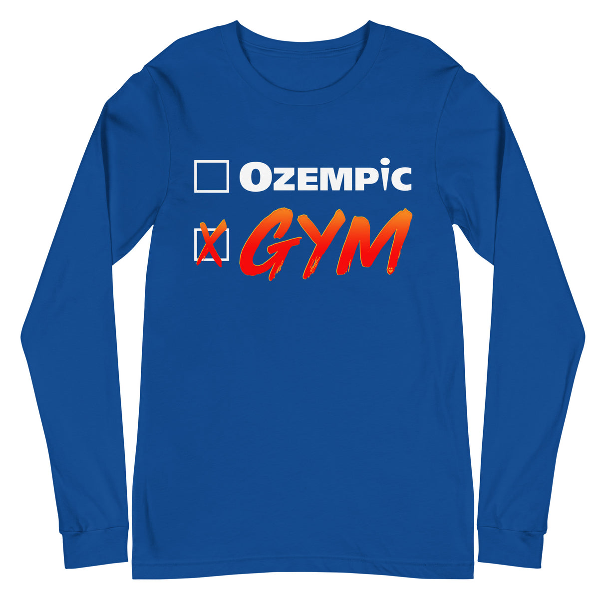 Gym > Ozempic Long Sleeve T-Shirt