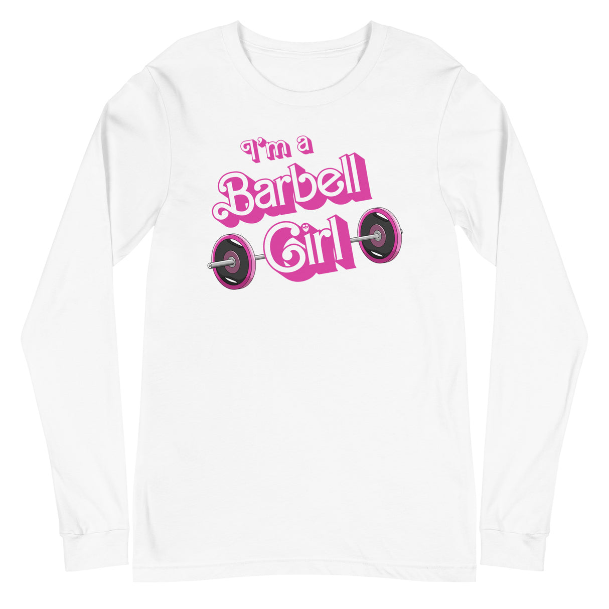 I'm a Barbell Girl Long Sleeve T-Shirt