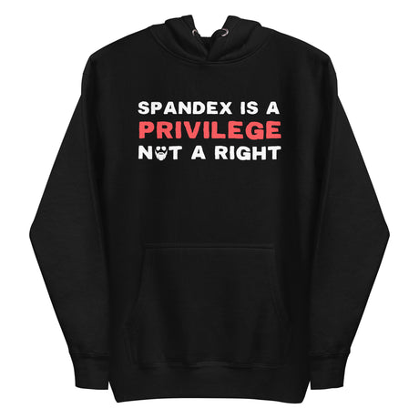 Spandex Is a Privilege Not a Right Premium Hoodie