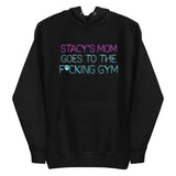 Stacy's Mom Goes To The F*cking Gym Premium Hoodie