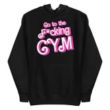 Go To The F*cking Gym (Barbie) Premium Hoodie