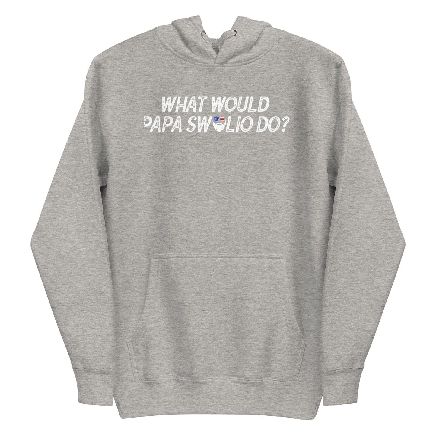 What Would Papa Swolio Do? Premium Hoodie