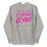 Go To The F*cking Gym Pink Hoodie