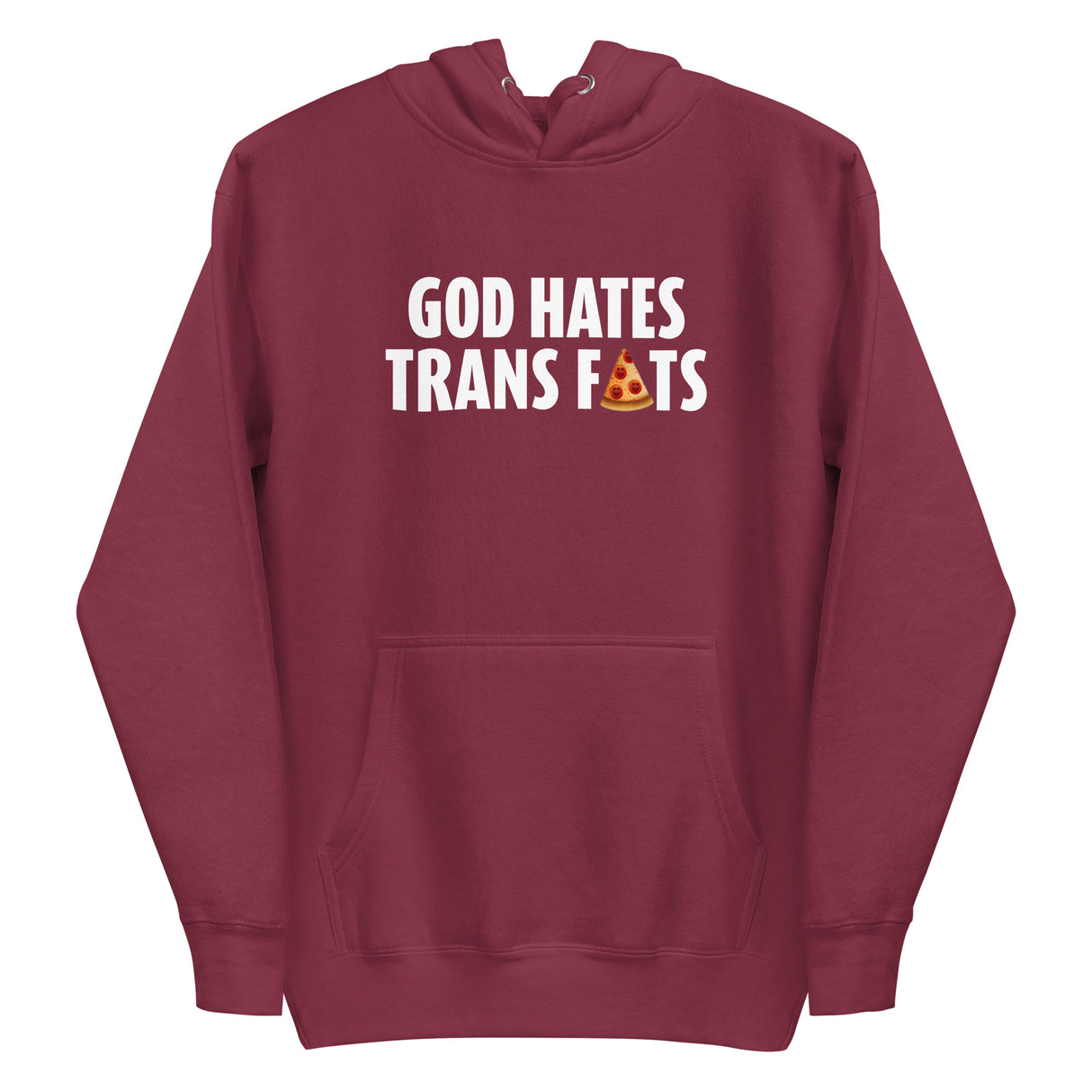 God Hates Trans Fats Premium Hoodie