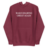 Make Shaming Great Again Premium Hoodie