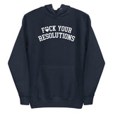 F*ck Your Resolutions College Premium Hoodie