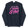 Go To The F*cking Gym Pink Hoodie