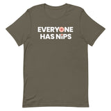 Everyone Has Nips T-Shirt