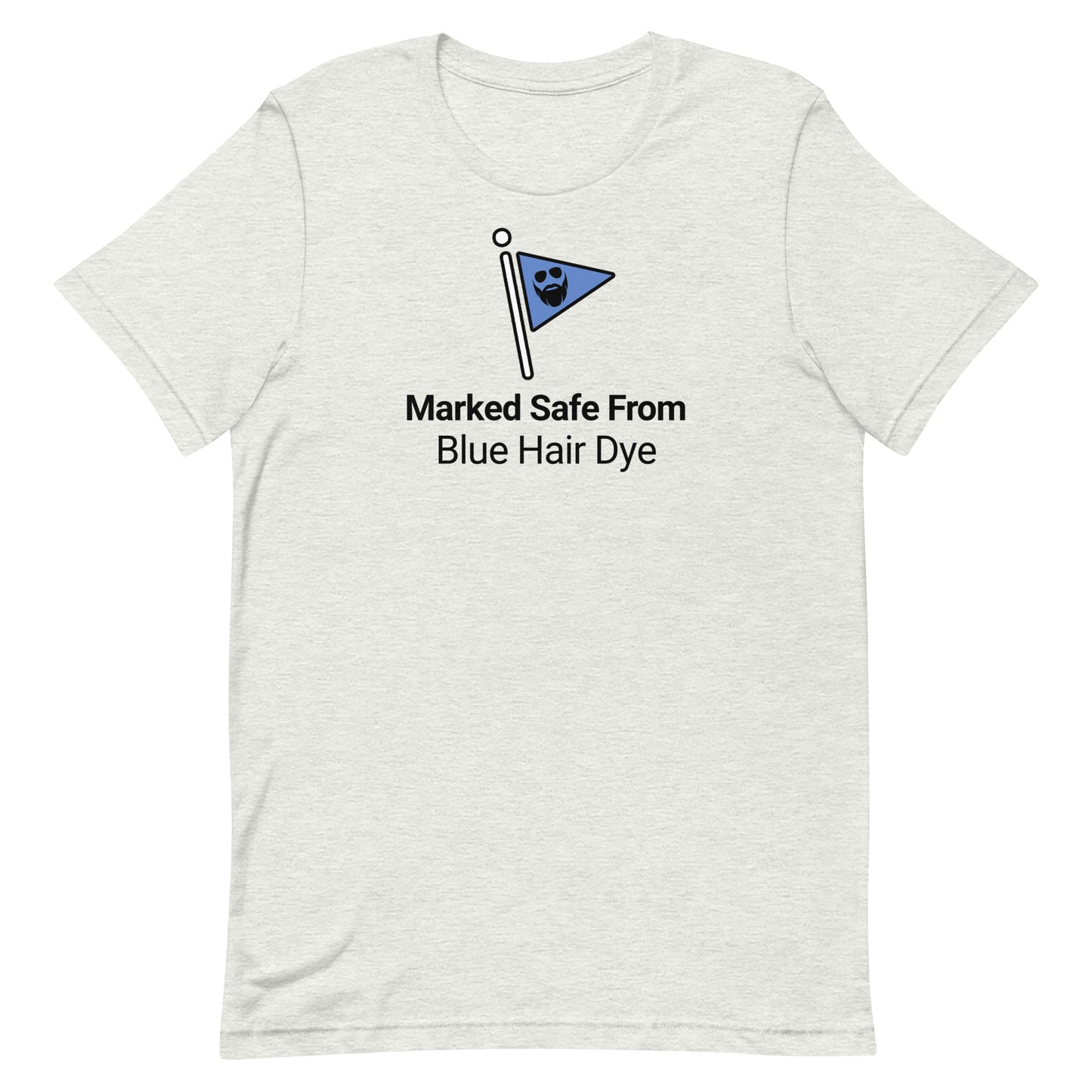Marked Safe From Blue Hair Dye T-Shirt
