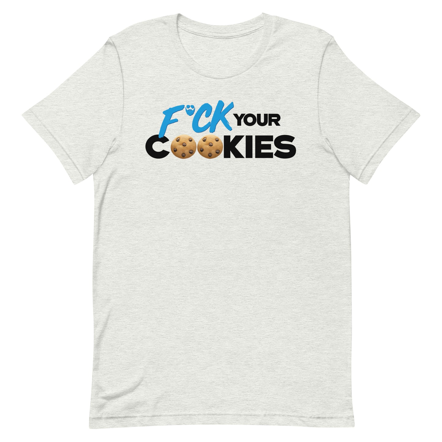 F*ck Your Cookies T-Shirt